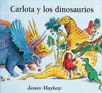 CARLOTA Y LOS DINOSAURIOS | 9788488061935 | MAYHEW, JAMES | Llibreria Aqualata | Comprar llibres en català i castellà online | Comprar llibres Igualada