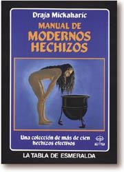 MANUAL DE MODERNOS HECHIZOS (TABLA DE ESMERALDA 105) | 9788476403204 | MICKAHARIC, DRAJA | Llibreria Aqualata | Comprar llibres en català i castellà online | Comprar llibres Igualada