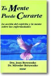 TU MENTE PUEDE CURARTE | 9788476409787 | BORYSENKO, JOAN DRA. | Llibreria Aqualata | Comprar llibres en català i castellà online | Comprar llibres Igualada