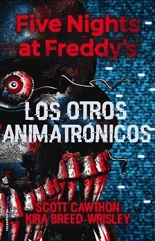 FIVE NIGHTS AT FREDDY'S. LOS OTROS ANIMATRÓNICOS | 9788417305413 | CAWTHON, SCOTT/BREED-WRISLEY, KIRA | Llibreria Aqualata | Comprar llibres en català i castellà online | Comprar llibres Igualada