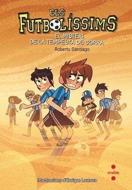 FUTBOLÍSSIMS 14. EL MISTERI DE LA TEMPESTA DE SORRA | 9788466145107 | SANTIAGO, ROBERTO | Llibreria Aqualata | Comprar llibres en català i castellà online | Comprar llibres Igualada