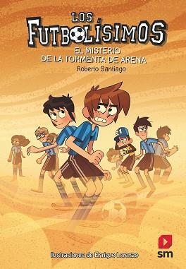 FUTBOLÍSIMOS 14. EL MISTERIO DE LA TORMENTA DE ARENA | 9788491079323 | SANTIAGO, ROBERTO | Llibreria Aqualata | Comprar libros en catalán y castellano online | Comprar libros Igualada