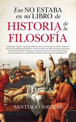 ESO NO ESTABA EN MI LIBRO DE HISTORIA DE LA FILOSOFIA | 9788417044794 | NAVAJAS, SANTIAGO | Llibreria Aqualata | Comprar llibres en català i castellà online | Comprar llibres Igualada