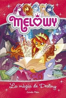 MELOWY 11. LA MÀGIA DE DESTINY | 9788491375944 | STAR, DANIELLE | Llibreria Aqualata | Comprar llibres en català i castellà online | Comprar llibres Igualada