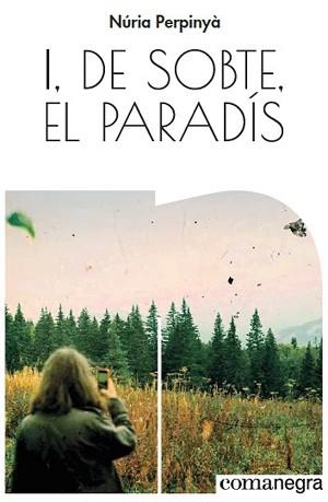 I, DE SOBTE, EL PARADÍS | 9788417188528 | PERPINYÀ, NÚRIA | Llibreria Aqualata | Comprar libros en catalán y castellano online | Comprar libros Igualada