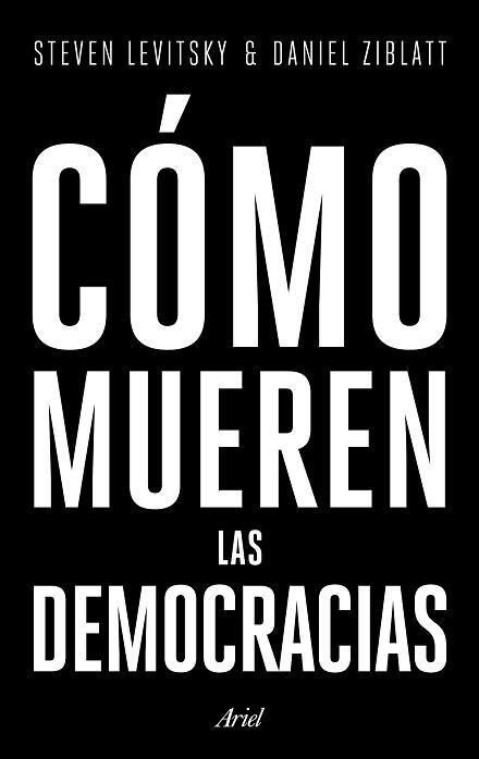 CÓMO MUEREN LAS DEMOCRACIAS | 9788434427709 | LEVITSKY, STEVEN / ZIBLATT, DANIEL | Llibreria Aqualata | Comprar llibres en català i castellà online | Comprar llibres Igualada