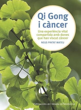 QI GONG I CÀNCER | 9788498839876 | PINTAT MATEU, NEUS | Llibreria Aqualata | Comprar llibres en català i castellà online | Comprar llibres Igualada