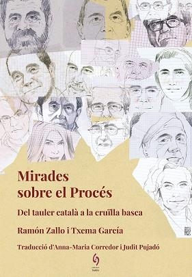 MIRADES SOBRE EL PROCÉS. DEL TAULER CATALÀ A LA CRUÏLLA BASCA | 9788494748462 | ZALLO, RAMÓN / GARCÍA PAREDES, TXEMA | Llibreria Aqualata | Comprar llibres en català i castellà online | Comprar llibres Igualada