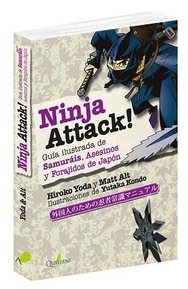 NINJA ATTACK!. GUÍA ILUSTRADA DE SAMURÁIS, ASESINOS Y FORAJIDOS DE JAPÓN | 9788494829239 | YODA, HIROKO / ALT, MATT | Llibreria Aqualata | Comprar llibres en català i castellà online | Comprar llibres Igualada