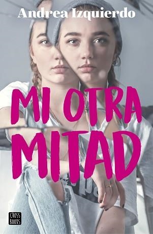 MI OTRA MITAD | 9788408194002 | IZQUIERDO, ANDREA | Llibreria Aqualata | Comprar llibres en català i castellà online | Comprar llibres Igualada