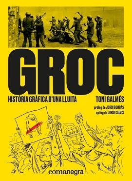 GROC: HISTÒRIA GRÀFICA D’UNA LLUITA | 9788417188566 | GALMÉS, TONI | Llibreria Aqualata | Comprar llibres en català i castellà online | Comprar llibres Igualada