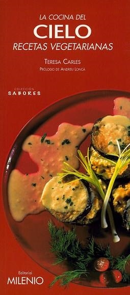 COCINA DEL CIELO, LA. RECETAS VEGETARIANAS (SABORES 5) | 9788497430746 | CARLES, TERESA | Llibreria Aqualata | Comprar llibres en català i castellà online | Comprar llibres Igualada