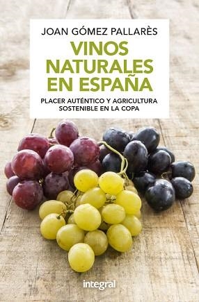 VINOS NATURALES EN ESPAÑA (N. EDICIÓN) | 9788491181040 | GOMEZ PALLARES, JOAN | Llibreria Aqualata | Comprar llibres en català i castellà online | Comprar llibres Igualada