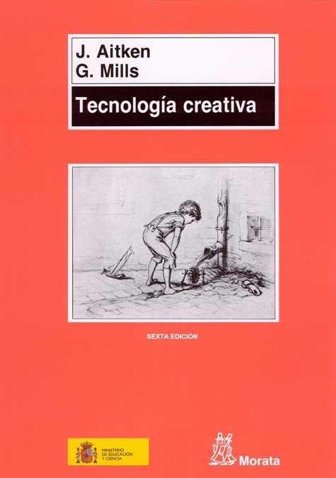 TECNOLOGIA CREATIVA | 9788471123923 | AITKEN, J. / MILLS, G. | Llibreria Aqualata | Comprar llibres en català i castellà online | Comprar llibres Igualada