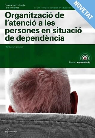 ORGANITZACIÓ DE L'ATENCIÓ A LES PERSONES EN SITUACIÓ DE DEPENDÈNCIA. EDICIÓ 2018 | 9788417144579 | SORRIBAS, M. | Llibreria Aqualata | Comprar llibres en català i castellà online | Comprar llibres Igualada