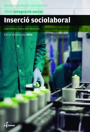 INSERCIÓ SOCIOLABORAL | 9788416415847 | V. ROMERO, S. VIDAL, M. JUEZ | Llibreria Aqualata | Comprar llibres en català i castellà online | Comprar llibres Igualada