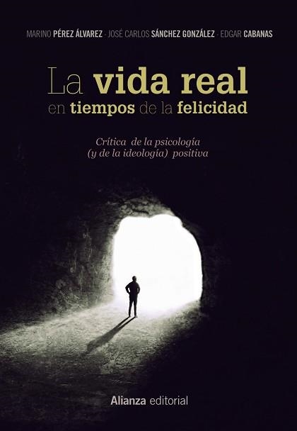 VIDA REAL EN TIEMPOS DE LA FELICIDAD, LA | 9788491812081 | PÉREZ ÁLVAREZ, MARINO / SÁNCHEZ, JOSÉ CARLOS/CABANAS, EDGAR | Llibreria Aqualata | Comprar llibres en català i castellà online | Comprar llibres Igualada