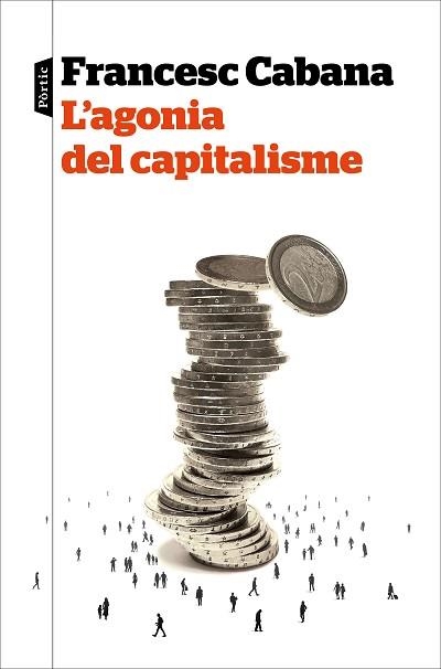 AGONIA DEL CAPITALISME, L' | 9788498094213 | CABANA, FRANCESC | Llibreria Aqualata | Comprar llibres en català i castellà online | Comprar llibres Igualada