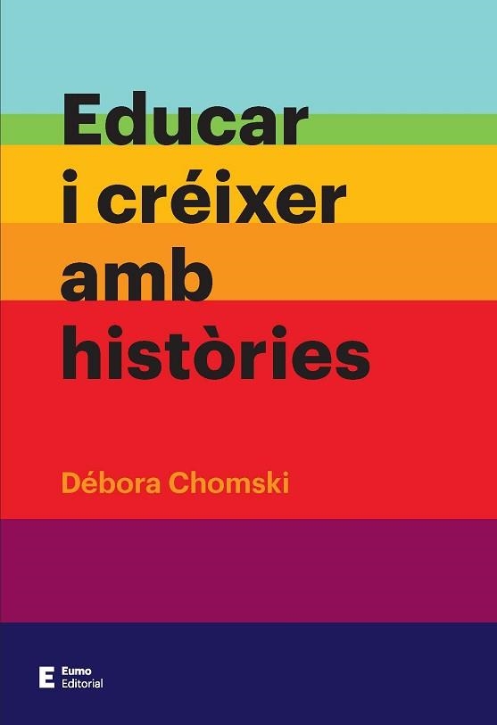 EDUCAR I CRÉIXER AMB HISTÒRIES | 9788497666237 | CHOMSKI WARCOWICKI, DÉBORA | Llibreria Aqualata | Comprar llibres en català i castellà online | Comprar llibres Igualada