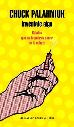 INVÉNTATE ALGO | 9788439734178 | PALAHNIUK, CHUCK | Llibreria Aqualata | Comprar libros en catalán y castellano online | Comprar libros Igualada