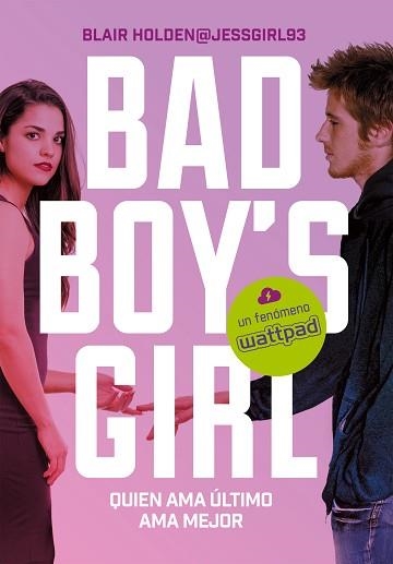 BAD BOY'S GIRL 5. QUIEN AMA ÚLTIMO AMA MEJOR | 9788417460082 | HOLDEN, BLAIR | Llibreria Aqualata | Comprar libros en catalán y castellano online | Comprar libros Igualada