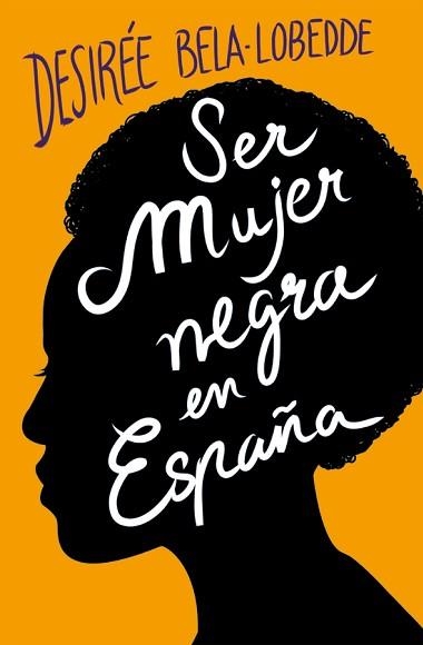 SER MUJER NEGRA EN ESPAÑA | 9788417001650 | BELA-LOBEDDE, DESIRÉE | Llibreria Aqualata | Comprar llibres en català i castellà online | Comprar llibres Igualada