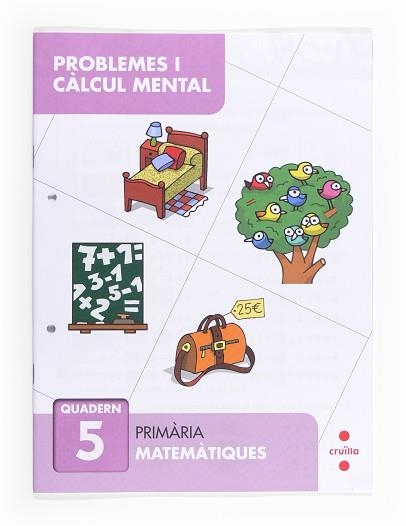 PROBLEMES I CALCUL MENTAL QUADERN 5  | 9788466132855 | CARVAJAL, ANA | Llibreria Aqualata | Comprar llibres en català i castellà online | Comprar llibres Igualada