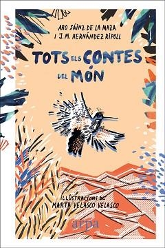 TOTS ELS CONTES DEL MÓN | 9788416601844 | SÁINZ DE LA MAZA, ARO / HERNÁNDEZ RIPOLL, J. M. | Llibreria Aqualata | Comprar llibres en català i castellà online | Comprar llibres Igualada