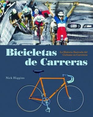 BICICLETAS DE CARRERAS | 9788494864414 | HIGGINS, NICK | Llibreria Aqualata | Comprar llibres en català i castellà online | Comprar llibres Igualada