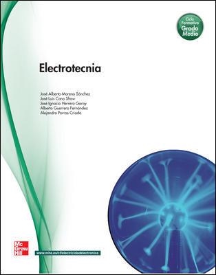 ELECTROTECNIA.GRADO MEDIO | 9788448171575 | MORENO SÁNCHEZ,JOSÉ ALBERTO/CANO SHAW,JOSÉ LUIS/HERRERO GARAY,JOSÉ IGNACIO/GUERRERO FERNÁNDEZ,ALBERT | Llibreria Aqualata | Comprar llibres en català i castellà online | Comprar llibres Igualada