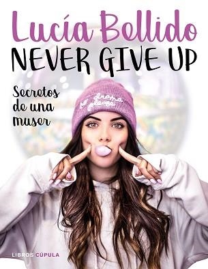 NEVER GIVE UP | 9788448024970 | BELLIDO, LUCÍA | Llibreria Aqualata | Comprar llibres en català i castellà online | Comprar llibres Igualada