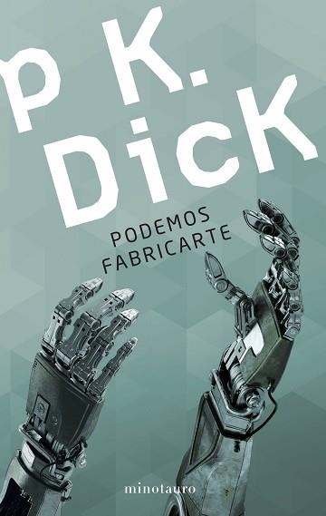 PODEMOS FABRICARTE | 9788445005590 | DICK, PHILIP K. | Llibreria Aqualata | Comprar llibres en català i castellà online | Comprar llibres Igualada