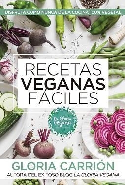 RECETAS VEGANAS FÁCILES | 9788417057503 | CARRIÓN MOÑIZ, GLORIA | Llibreria Aqualata | Comprar llibres en català i castellà online | Comprar llibres Igualada