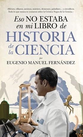 ESO NO ESTABA EN MI LIBRO DE HISTORIA DE LA CIENCIA | 9788494608575 | FERNÁNDEZ AGUILAR, EUGENIO MANUEL | Llibreria Aqualata | Comprar llibres en català i castellà online | Comprar llibres Igualada