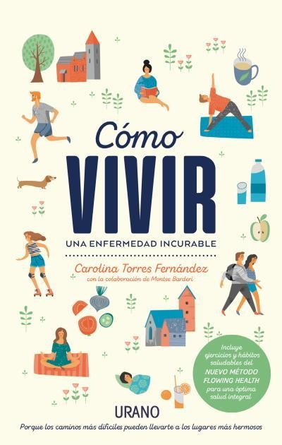 CÓMO VIVIR UNA ENFERMEDAD INCURABLE | 9788416720323 | BARDERI, MONTSE/TORRES FERNÁNDEZ, CAROLINA | Llibreria Aqualata | Comprar llibres en català i castellà online | Comprar llibres Igualada