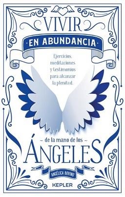 VIVIR EN ABUNDANCIA DE LA MANO DE LOS ÁNGELES | 9788416344307 | ANGÉLICA BOVINO | Llibreria Aqualata | Comprar llibres en català i castellà online | Comprar llibres Igualada