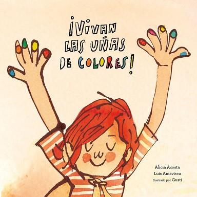 VIVAN LAS UÑAS DE COLORES | 9788417123581 | AMAVISCA, LUIS /  ACOSTA. ALICIA / GUSTI | Llibreria Aqualata | Comprar llibres en català i castellà online | Comprar llibres Igualada