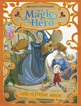 MAGIC HERO 1. TORNA-HO A INTENTAR, MARVIN! | 9788424663308 | STEVENSON, SIR STEVE | Llibreria Aqualata | Comprar llibres en català i castellà online | Comprar llibres Igualada