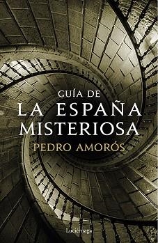 GUÍA DE LA ESPAÑA MISTERIOSA | 9788417371371 | AMORÓS, PEDRO | Llibreria Aqualata | Comprar llibres en català i castellà online | Comprar llibres Igualada