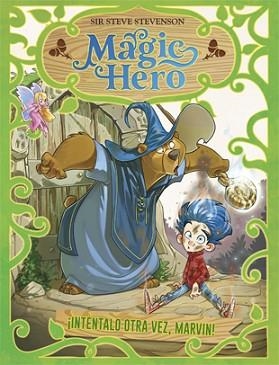 MAGIC HERO 1. INTÉNTALO OTRA VEZ, MARVIN | 9788424663322 | STEVENSON, SIR STEVE | Llibreria Aqualata | Comprar llibres en català i castellà online | Comprar llibres Igualada