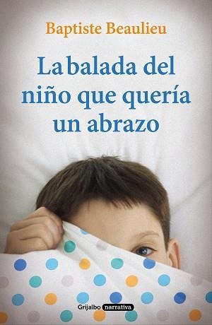 BALADA DEL NIÑO QUE QUERÍA UN ABRAZO, LA | 9788425356766 | BEAULIEU, BAPTISTE | Llibreria Aqualata | Comprar llibres en català i castellà online | Comprar llibres Igualada