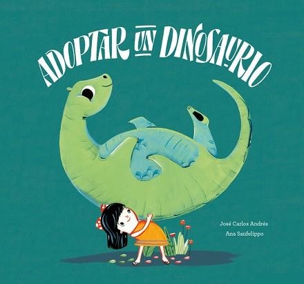 ADOPTAR A UN DINOSAURIO | 9788417123628 | ANDRÉS, JOSÉ CARLOS / SANFELIPPO, ANA | Llibreria Aqualata | Comprar llibres en català i castellà online | Comprar llibres Igualada