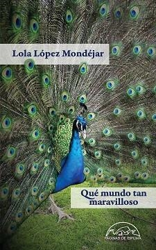 QUÉ MUNDO TAN MARAVILLOSO | 9788483932483 | LÓPEZ MONDÉJAR, LOLA | Llibreria Aqualata | Comprar llibres en català i castellà online | Comprar llibres Igualada