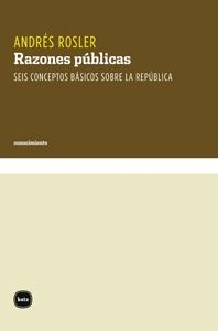 RAZONES PÚBLICAS | 9788415917229 | ROSLER (ARGENTINO), ANDRÉS | Llibreria Aqualata | Comprar llibres en català i castellà online | Comprar llibres Igualada