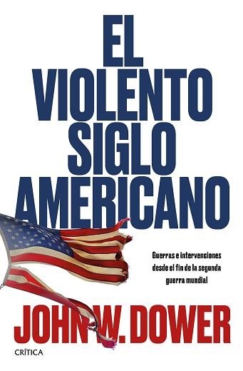 VIOLENTO SIGLO AMERICANO, EL | 9788491990253 | DOWER, JOHN W. | Llibreria Aqualata | Comprar llibres en català i castellà online | Comprar llibres Igualada