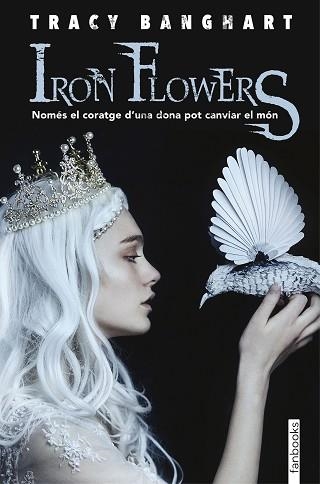 IRON FLOWERS | 9788417515096 | BANGHART, TRACY | Llibreria Aqualata | Comprar llibres en català i castellà online | Comprar llibres Igualada