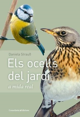 OCELLS DEL JARDÍ, ELS | 9788490347461 | STRAUß, DANIELA | Llibreria Aqualata | Comprar libros en catalán y castellano online | Comprar libros Igualada