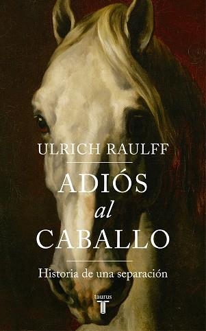 ADIÓS AL CABALLO | 9788430619450 | RAULFF, ULRICH | Llibreria Aqualata | Comprar llibres en català i castellà online | Comprar llibres Igualada