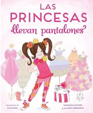 PRINCESAS LLEVAN PANTALONES, LAS | 9788448851316 | GUTHRIER, SAVANNAH / OPPENHEIM, ALLISON | Llibreria Aqualata | Comprar llibres en català i castellà online | Comprar llibres Igualada