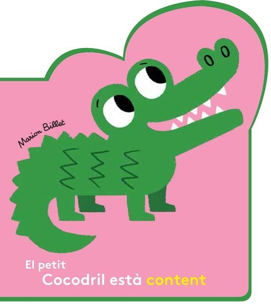 PETIT COCODRIL ESTÀ CONTENT, EL | 9788426145086 | BILLET, MARION | Llibreria Aqualata | Comprar libros en catalán y castellano online | Comprar libros Igualada